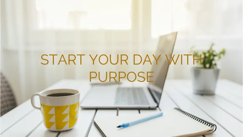 start your day with a clear purpose
